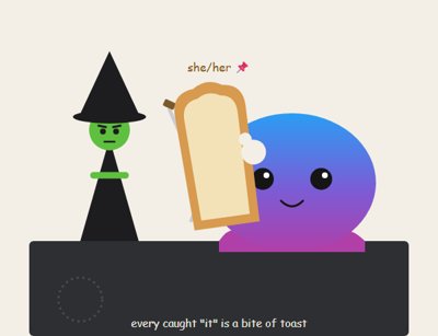 A hand-drawn cartoon: a smiling blue-to-purple octopus with a bitten slice of toast pinned to her head and a small 'she/her' pin above it, a green witch in a black hat standing guard with crossed arms and unimpressed eyebrows, and one sword hilt peeking out from behind the toast, all on top of a dark computer tower.